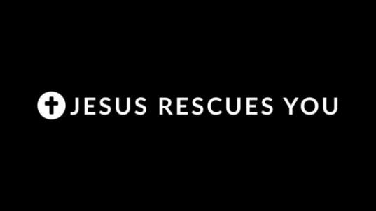 The Four: Jesus Rescues You